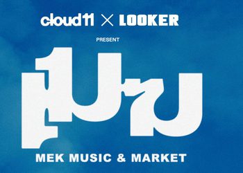 Cloud 11 x Looker จุดประกายพื้นที่สู่ Cultural Floor ของกรุงเทพฯ กับ “MEK Music & Market” เมื่อดนตรี พลังสร้างสรรค์และเอเนอร์จีใหม่ของเมืองเคลื่อนมาบรรจบกันที่ Cloud 11 A New Asia’s Creative Capital ของชาวกรุงเทพฯ