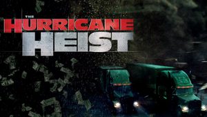 The Hurricane Heist ปล้นเร็วฝ่าโคตรพายุ