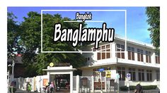 11 Best Things You Never Miss Around Banglamphu, Bangkok