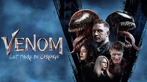 Venom: Let There Be Carnage เวน่อม 2 ศึกอสูรแดงเดือด