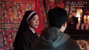 “DARK NUNS” เฮี้ยนแรงแซงหนังทุกเรื่อง สร้างปรากฏการณ์ ยอดจองตั๋วล่วงหน้าอันดับ 1