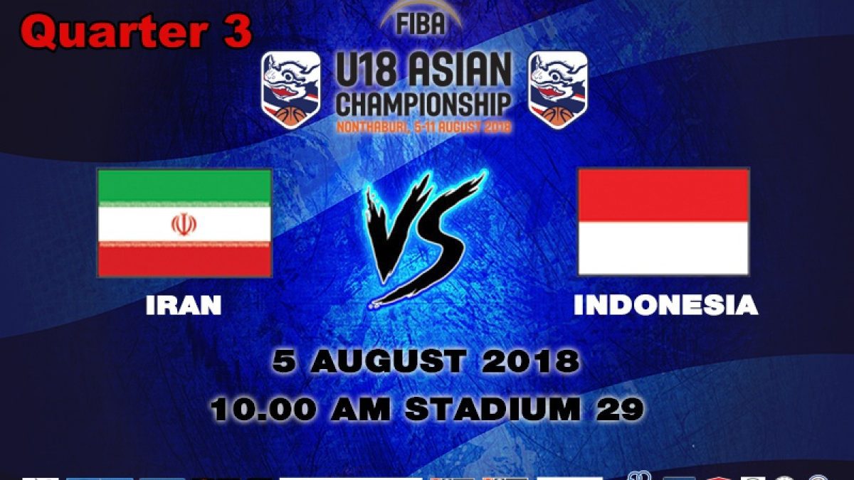 Q3 FIBA U18 Asian Championship 2018 : Iran VS Indonesia (5 Aug 2018)