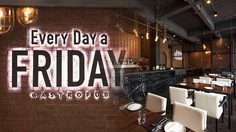 มาทำให้ทุกวันเป็นวันสุข กับร้าน EVERY DAY A FRIDAY : GASTROPUB