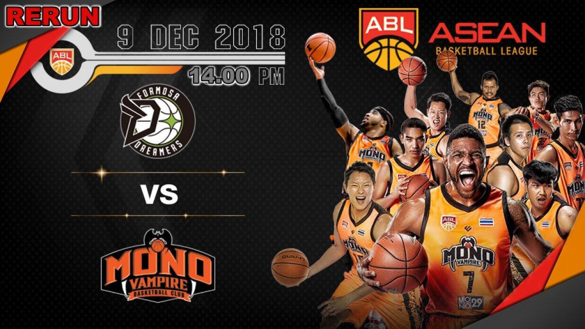 Asean Basketball League 2018-2019 : Formosa Dreamers VS Mono Vampire  9 Dec 2018