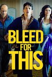 Bleed for This คนระห่ำหมัดหยุดโลก