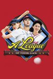 A League of Their Own ผู้หญิงไม่ได้มีไว้รักอย่างเดียว