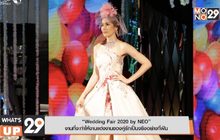 “Wedding Fair 2020 by NEO”  งานที่จะทำให้งานแต่งงานของคู่รักเป็นจริงอย่างที่ฝัน