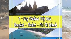 7 – Day Thailand Trip Idea : Bangkok – Phuket – Phi Phi Islands