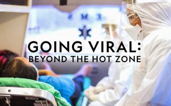 Going Viral: Beyond The Hot Zone เพชฌฆาตอีโบลา