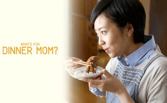 What’s for Dinner, Mom? เมนูนี้ยังคิดถึง