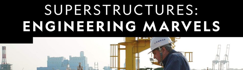 Superstructures: Engineering Marvels มหัศจรรย์งานโครงสร้าง