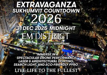 EM DISTRICT ผนึกพลังภาคเอกชนย่านสุขุมวิท จัดงาน “EXTRAVAGANZA SUKHUMVIT COUNTDOWN 2026” ยกระดับถนนสุขุมวิทสู่ COUNTDOWN LANDMARK ระดับโลก