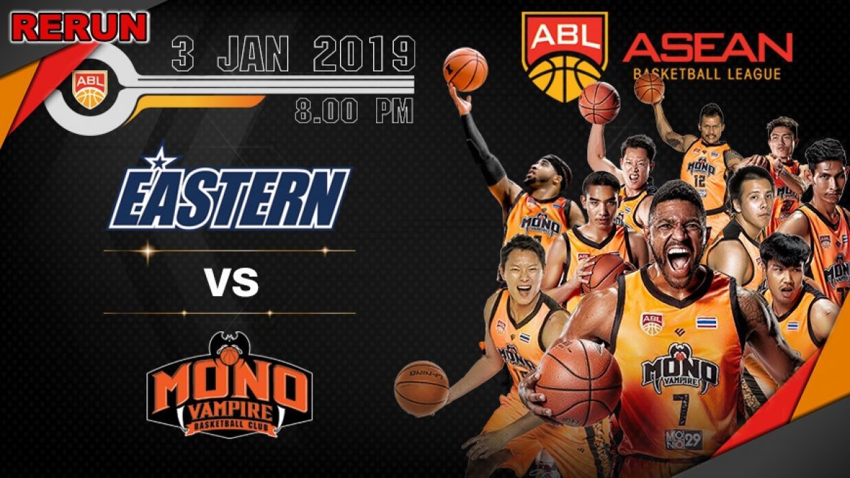 Asean Basketball League 2018-2019 : Eastern VS Mono Vampire 3 Jan 2019