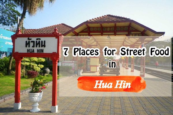7 Places for Street Food in Hua Hin