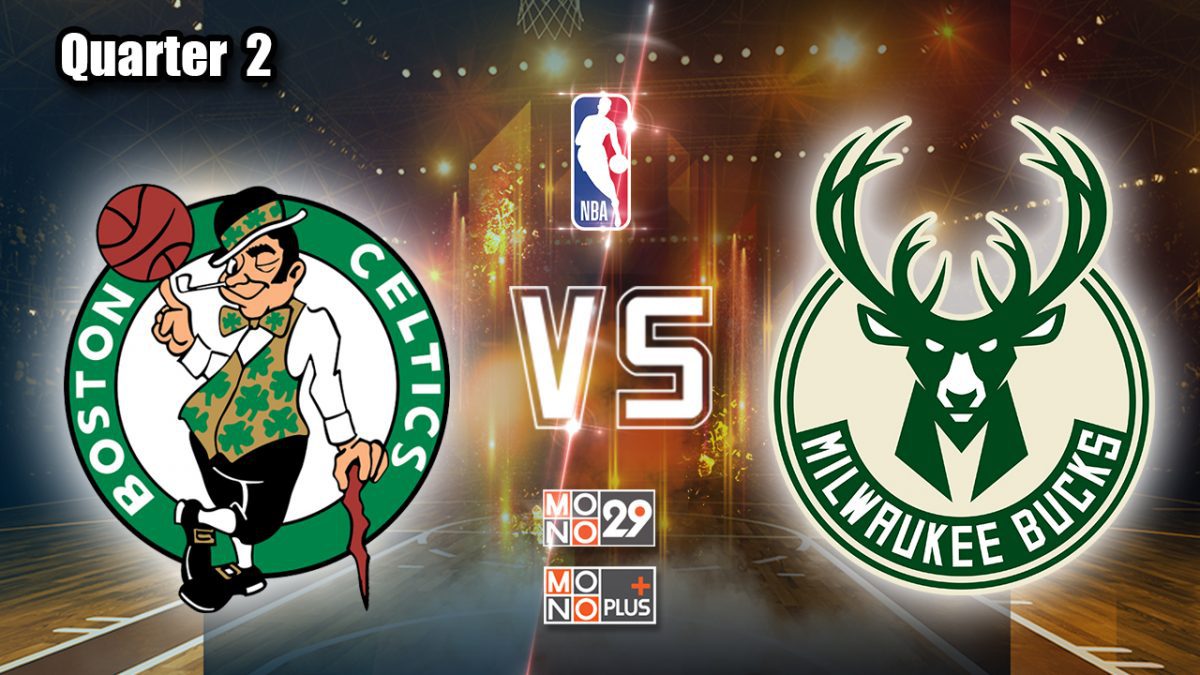 Boston Celtics VS. Milwaukee Bucks [Q.2]
