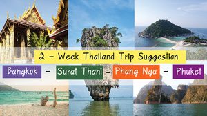 2 – Week Thailand Trip Suggestion : Bangkok – Surat Thani  – Phang Nga  – Phuket