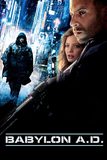 Babylon A.D. บาบิลอน เอ.ดี. ภารกิจดุ กุมชะตาโลก