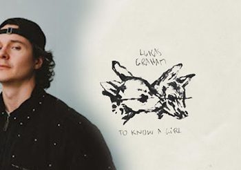 LUKAS GRAHAM คัมแบกพร้อมซิงเกิลใหม่ TO KNOW A GIRL