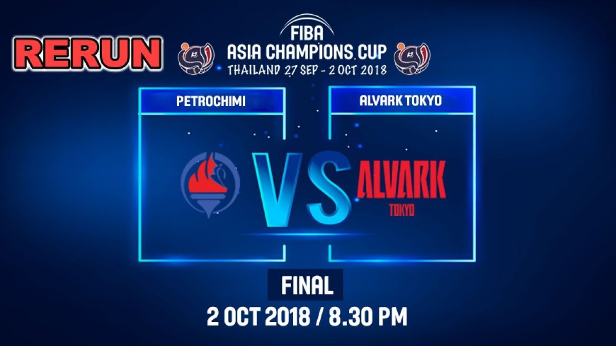 FIBA  Asia Champions Cup 2018 :Final: Petrochimi (IRI) VS  Alvark Tokyo (JPN) 2 Oct 2018