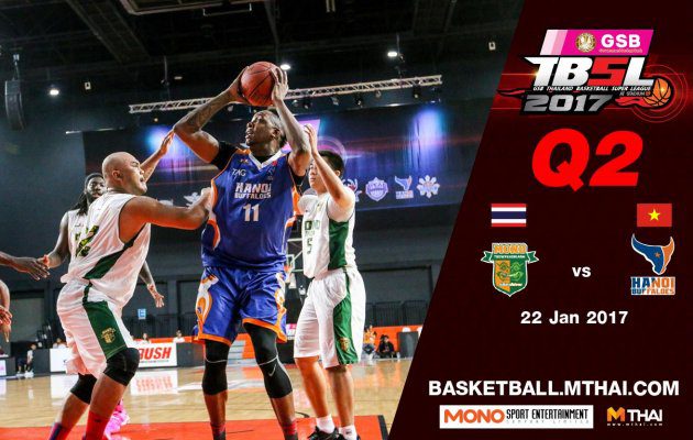 การแข่งขันบาสเกตบอล GSB TBSL2017 คู่ที่4 Mono Thew VS Hanoi Buffaloes (Vietnam) Q2 22/01/60