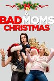 A Bad Moms Christmas คริสต์มาสป่วน แก๊งแม่ชวนคึก