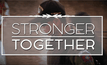 STRONGER TOGETHER
