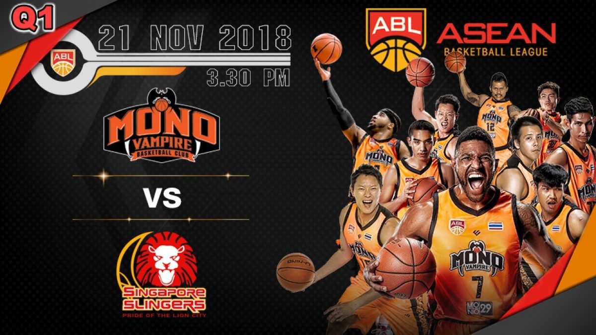 Asean Basketball League 2018-2019 : Mono Vampire (THA) VS Singapore Slingers (SIN) 21 Nov 2018