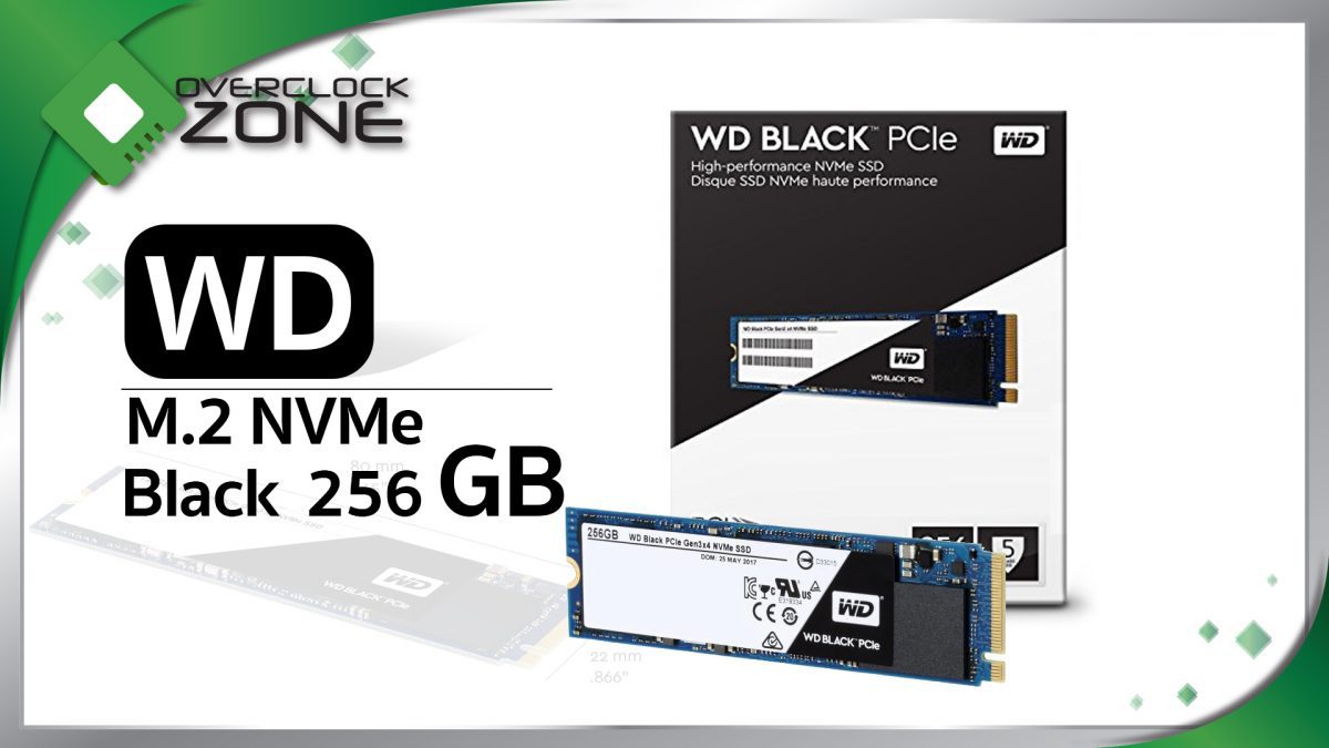 รีวิว WD Black PCIe NVMe 256GB : Solid State Drive