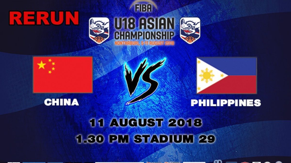 FIBA U18 Asian Championship 2018 : 3rd Place : China VS Philippines (11 Aug 2018)