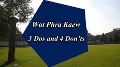 Wat Phra Kaew: 3 Dos and 4 Don’ts