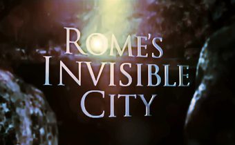 Rome’s Invisible City เมืองลับแห่งกรุงโรม