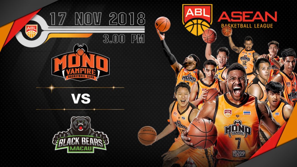 Asean Basketball League 2018-2019 : Mono Vampire (THA) VS Black Bears Macau (MAC) 17 Nov 2018