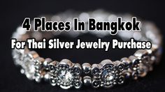 4 Places In Bangkok For Thai Silver Jewelry Purchase