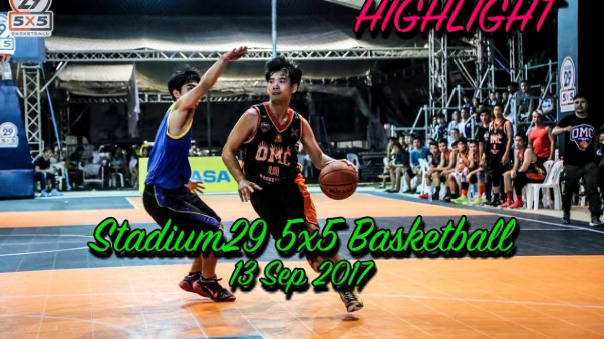 Highlight Stadium29 5x5 Basketball ( 13 Sep 2017 )