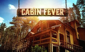 Cabin Fever ทีมช่างฝัน กระท่อมไม้ซุง