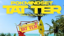 POKMINDSET ปล่อยเอ็มวี “TAT TER” ผลงานไตรภาค เอาใจคนคลั่ง (รัก) ‘รอยสัก’ บนตัวเธอ!