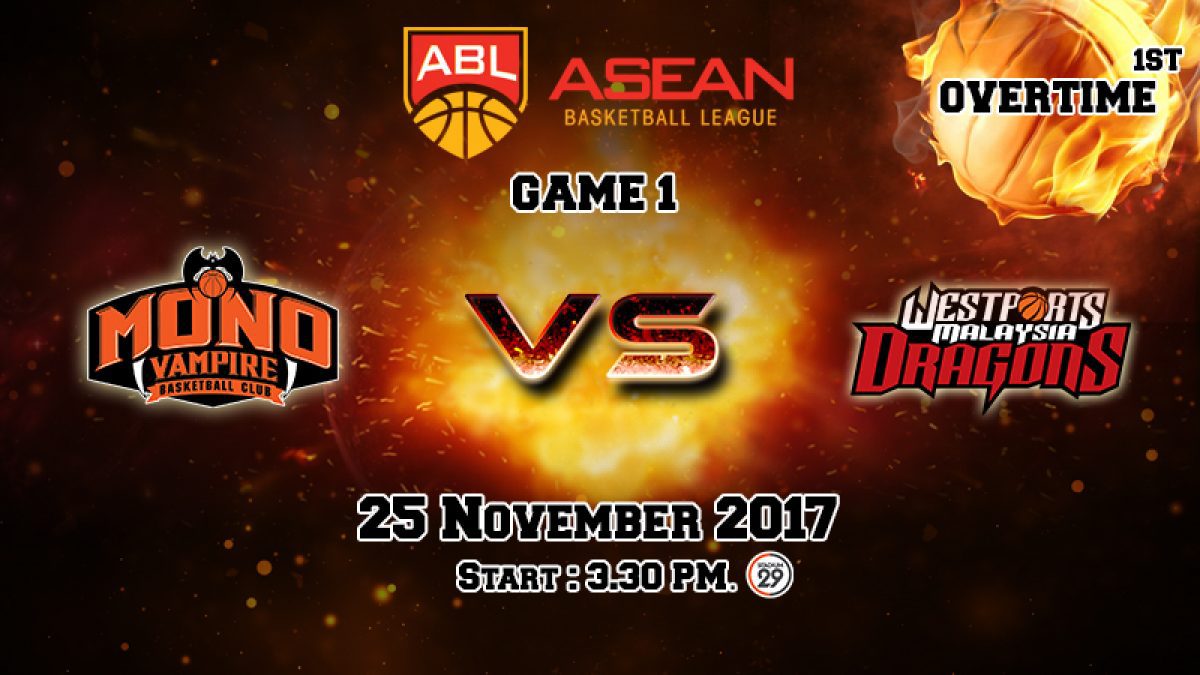 การเเข่งขันบาสเกตบอล ABL2017-2018 : Mono Vampire (THA) VS Dragons (MAS) OT1 (25 Nov 2017)