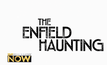 Hot Series Preview : The Enfield Haunting