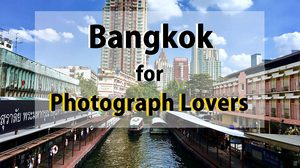 15 Places in Bangkok Suggested for Photograph Lovers