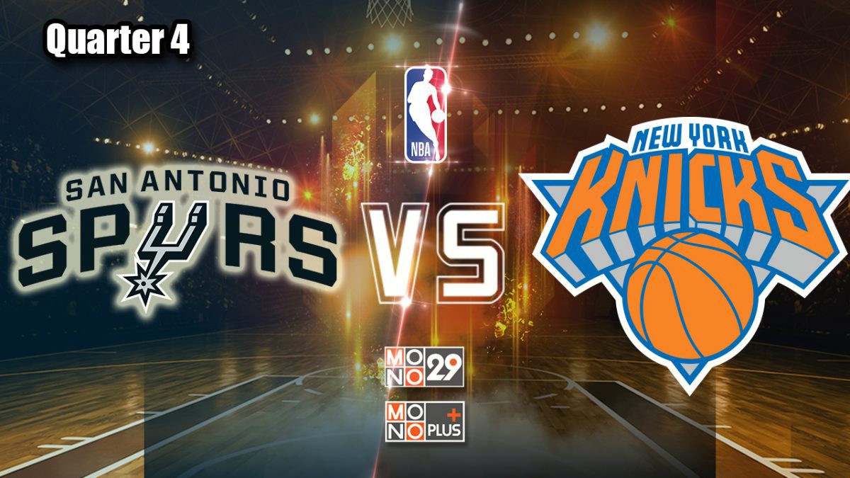 San Antonio Spurs VS. New York Knicks [Q.4]