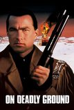 On Deadly Ground ยุทธการทุบนรกหมื่นฟาเรนไฮต์