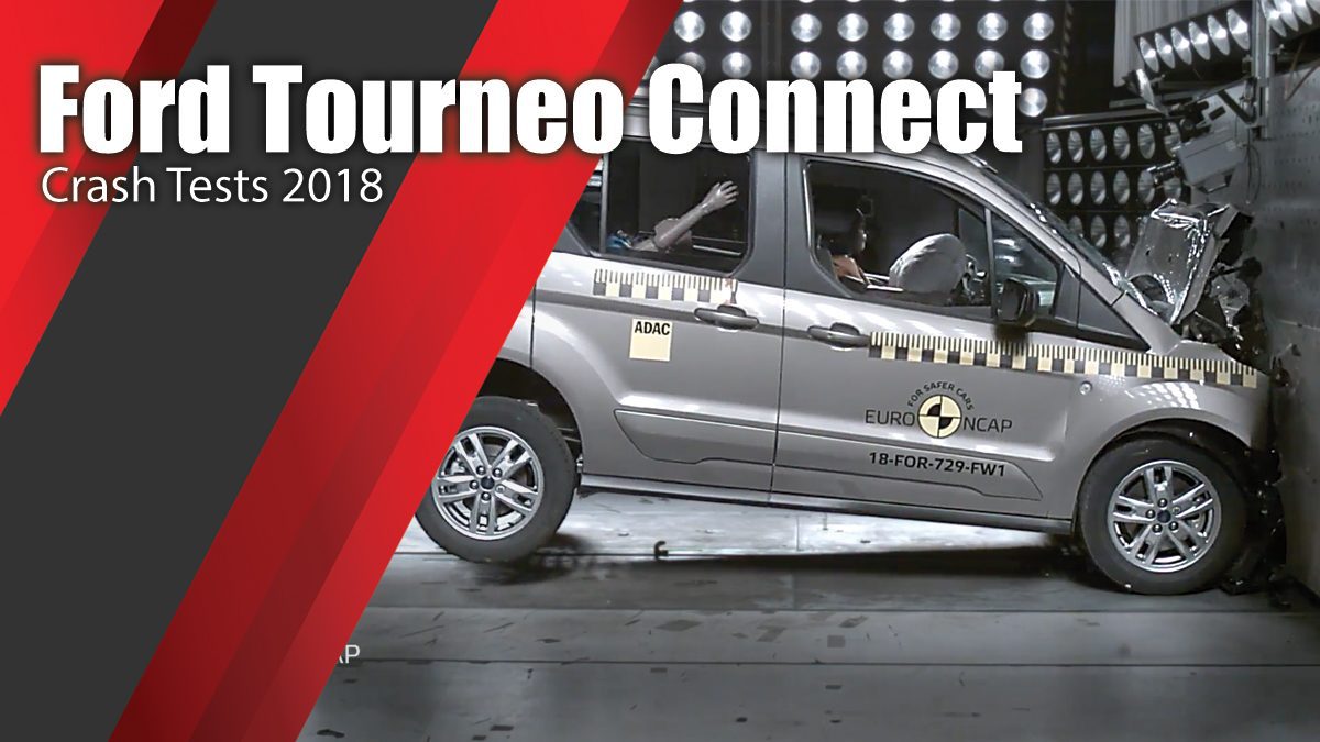 ท้าพิสูจน์ระบบรักษาความภัยของ Ford Tourneo Connect - Crash Tests 2018