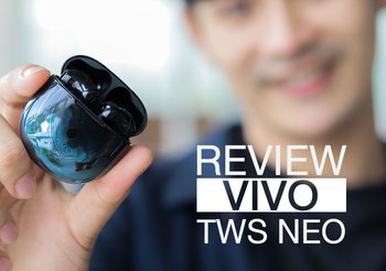 รีวิว vivo TWS Neo หูฟัง True Wireless สุดปัง ขับพลังเสียงได้ดีในทุกมิติ