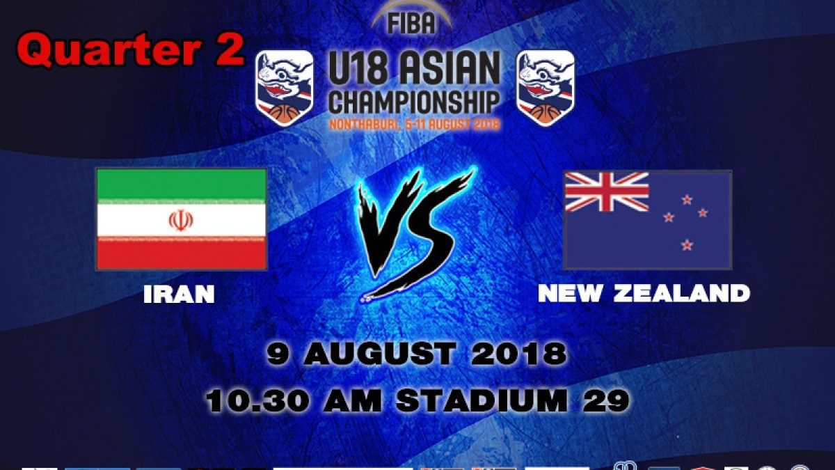 Q2 FIBA U18 Asian Championship 2018 : QF : Iran VS New Zealand (9 Aug 2018)