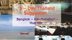 5 – Day Thailand Suggestion – Bangkok – Kanchanaburi – Hua Hin