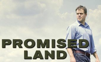 Promised Land สวรรค์แห่งนี้ ไม่สิ้นหวัง