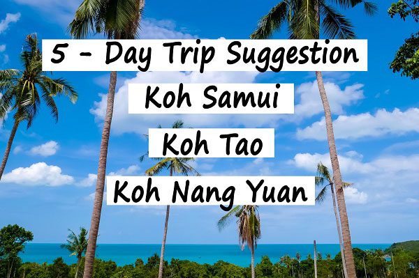 5 – Day Thailand Trip Suggestion: Koh Samui – Koh Tao – Koh Nang Yuan