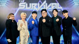 ปังมาก! “The SURVIVAL Thailand” เปิดตัวแล้วที่ไทย เตรียมส่งออกศิลปินระดับ Global International Boyband ขึ้นยานโลก