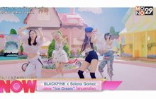 BLACKPINK x Selena Gomez ปล่อย “Ice Cream” ไล่ทุบสถิติโลก