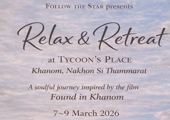 เปิดประสบการณ์การเดินทางด้วยหัวใจ Relax & Retreat at Tycoon’s Place ขนอม จังหวัดนครศรีธรรมราช ที่ได้รับแรงบันดาลใจจากภาพยนตร์ Found in Khanom 7-9 มีนาคม 2569